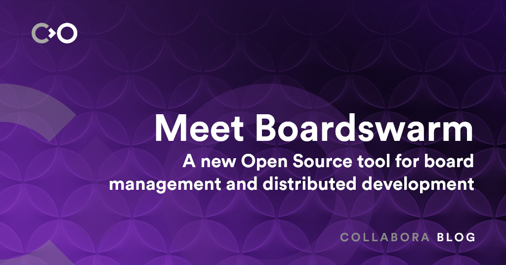 Meet Boardswarm, a new Open Source tool for board management and distributed development