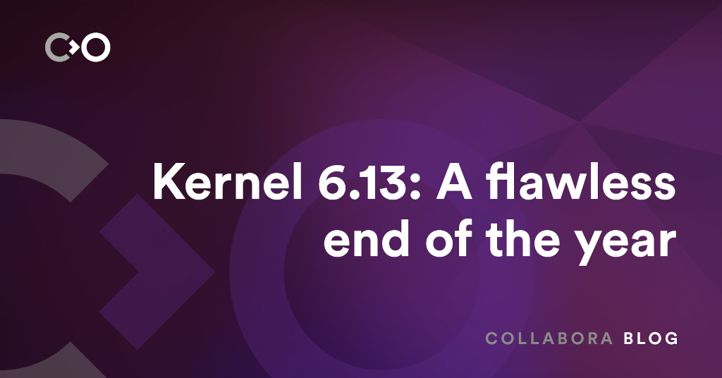 Kernel 6.13: A flawless end of the year
