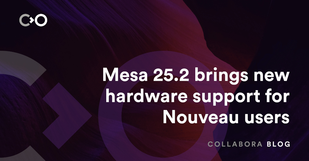 Mesa 25.2 brings new hardware support for Nouveau users