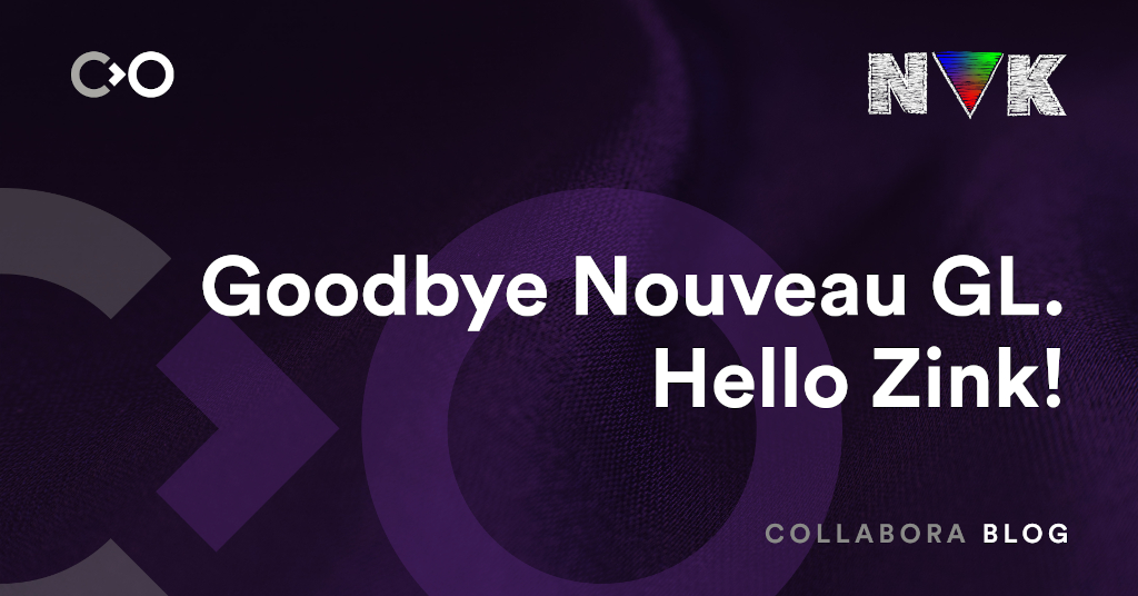Goodbye Nouveau GL. Hello Zink!