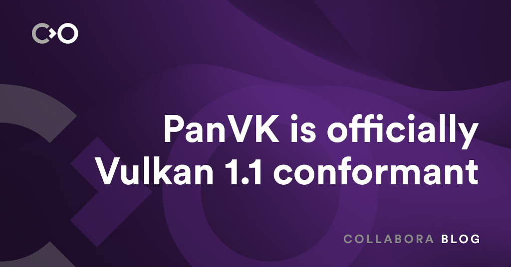 PanVK is officially Vulkan 1.1 conformant