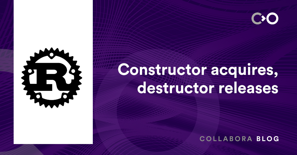 Constructor acquires, destructor releases