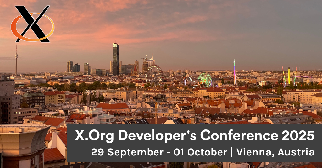 From Vienna, with Open Source: XDC 2025
